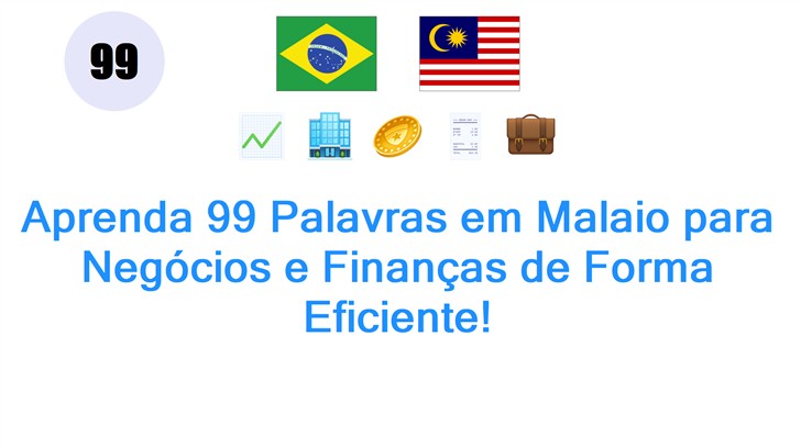 Aprenda 99 Palavras em Malaio para Negócios e Finanças de Forma Eficiente!